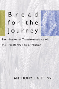 Anthony J. Gittins CSSp; — Bread for the Journey