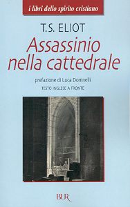 Thomas Stearns Eliot — Assassinio nella cattedrale_La terra desolata e altre poesie