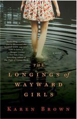 Karen Brown — The Longings of Wayward Girls - Galley Alley