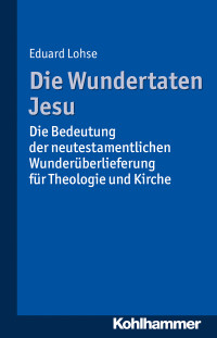 Eduard Lohse — Die Wundertaten Jesu