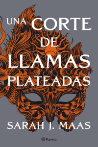 Sarah J. Maas — Una corte de llamas plateadas