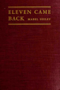 Seeley, Mabel — Eleven Came Back