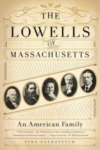 Nina Sankovitch — The Lowells of Massachusetts: An American Family