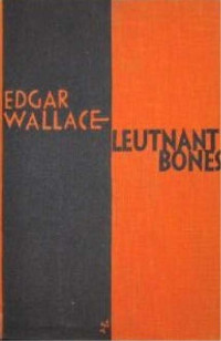 Wallace, Edgar — [Afrika Romane 07] • Leutnant Bones