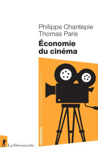 Philippe Chantepie & Thomas Paris — Economie du cinéma