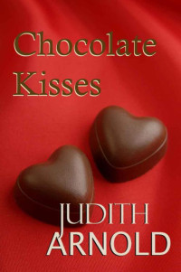 Arnold, Judith — Chocolate Kisses (novella)