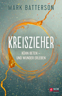 Mark Batterson; — Kreiszieher