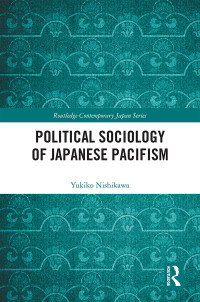 Yukiko Nishikawa — Political Sociology of Japanese Pacifism