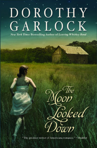 Dorothy Garlock — The Moon Looked Down