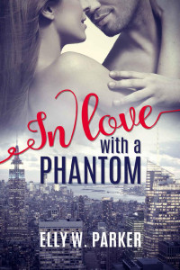 Elly W. Parker [W. Parker, Elly] — In love with a Phantom (German Edition)