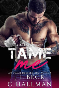 J.L. Beck, C. Hallman — Tame Me: A Mafia Romance (The Rossi Crime Family Book 5)