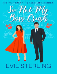 Sterling, Evie — So Not My Boss Crush