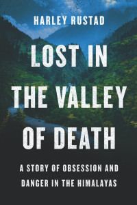 Harley Rustad — Lost in the Valley of Death