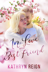Kathryn Reign — In Love with my Best Friend