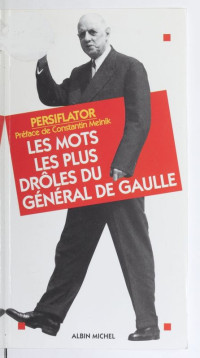 Persiflator & Persiflator & Constantin Melnik — Les mots les plus drôles du général de Gaulle