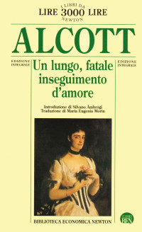 Louisa May Alcott [Alcott, Louisa May] — Un lungo, fatale inseguimento d’amore