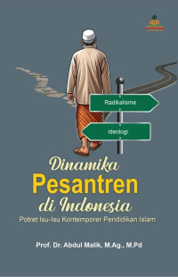 Prof. Dr. Abdul Malik, M.Ag., M.Pd. — Dinamika Pesantren di Indonesia: Potret Isu-Isu Kontemporer Pendidikan Islam