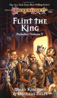Mary Kirchoff & Douglas Niles — Flint the King (Dragonlance: Preludes Volume 5)