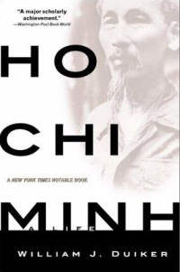 William J. Duiker — Ho Chi Minh: A Life