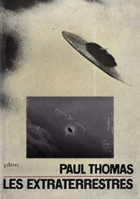 Paul Thomas [Thomas, Paul] — Les extraterrestres