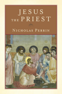 Perrin, Nicholas; — Jesus the Priest