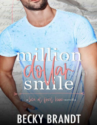 Becky Brandt — Million Dollar Smile: An Opposites Attract "Love At First Kiss" College Romance