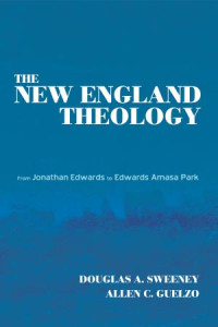 Douglas A. Sweeney;Allen C. Guelzo; — The New England Theology