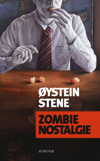 Øystein Stene — Zombie nostalgie