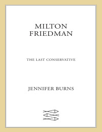 Jennifer Burns — Milton Friedman