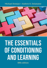 Michael Domjan;Andrew R Delamater; & Andrew R. Delamater — The Essentials of Conditioning and Learning