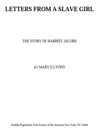 Lyons, Mary E. — Letters From a Slave Girl