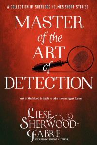 Liese Sherwood-Fabre — Master of the Art of Detection