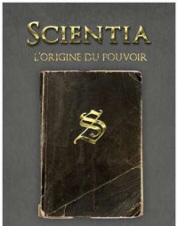 Nadia Bellehumeur — Scientia T1 : L'origine du pouvoir