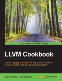 Pandey, Mayur & Sarda, Suyog — LLVM Cookbook