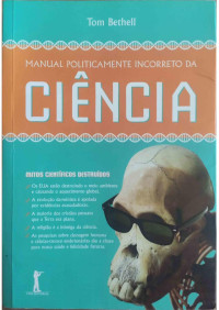 Tom Bethell — Guia Politicamente Incorreto Da Ciência 