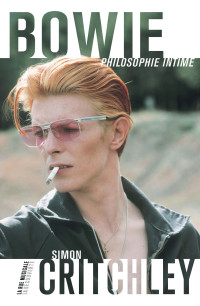 Simon Critchley — Bowie, philosophie intime