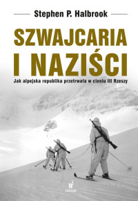 Stephen P. Halbrook — Szwajcaria i naziści