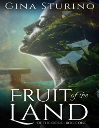 Gina Sturino — Fruit of the Land (Of the Gods Book 1)