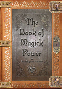 Newcomb, Jason Augustus — The Book of Magick Power