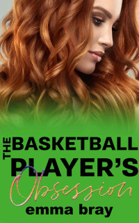 Emma Bray — The Basketball Player’s Obsession