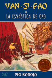 Pío Baroja — Yan-Si-Pao o la esvástica de oro