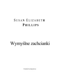 Susan Elizabeth Phillips — Wymyślne zachcianki