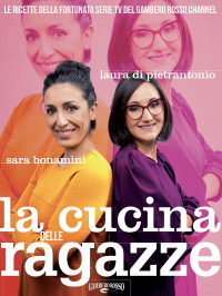 Sara Bonamini, Laura Di Pietrantonio — La Cucina delle Ragazze