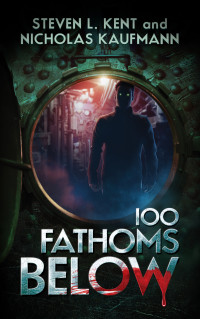 Steven L. Kent — 100 Fathoms Below