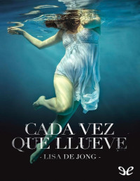 Lisa de Jong — Cada Vez Que Llueve