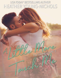 Heather Young-Nichols — A Little More Touch Me (The Fallout Series Book 2)