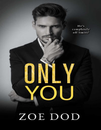 Zoe Dod — Only You: An Age-Gap, Forbidden Romance