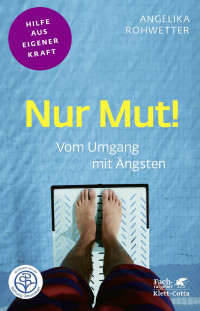 Angelika Rohwetter; — Nur Mut!