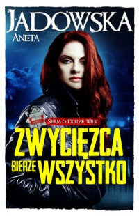 Aneta Jadowska — Zwycięzca Bierze Wszystko