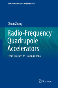 Chuan Zhang — Radio-Frequency Quadrupole Accelerators